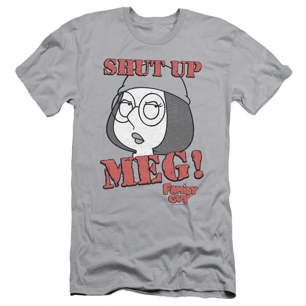 Family Guy - Shut Up Meg Short Sleeve Adult 30/1